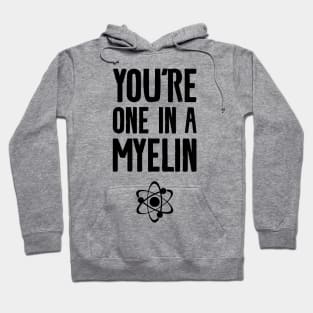 you're one in a myelin Hoodie